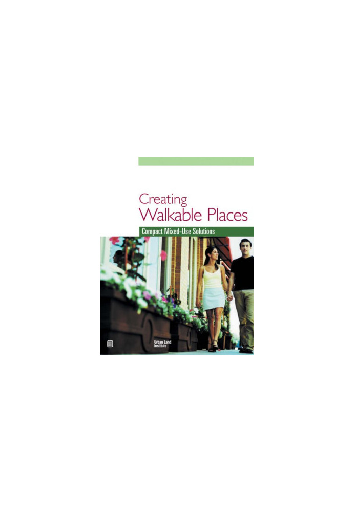 Creating walkable places: compact mixed-use solutions