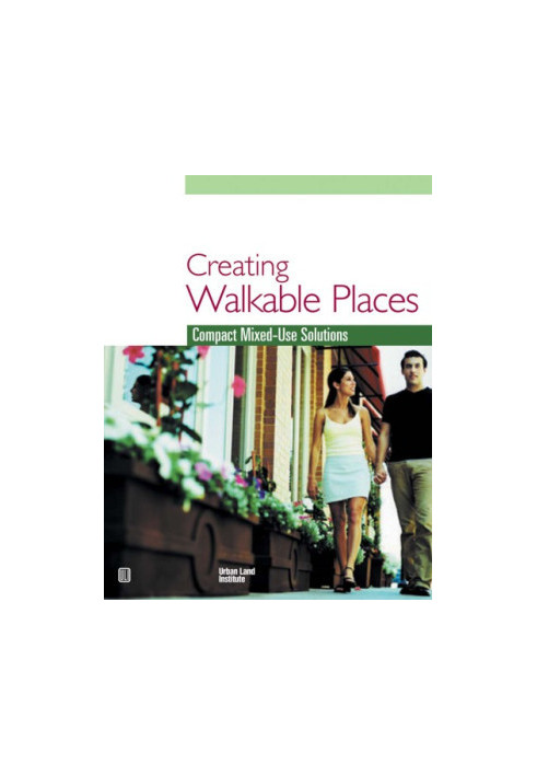 Creating walkable places: compact mixed-use solutions