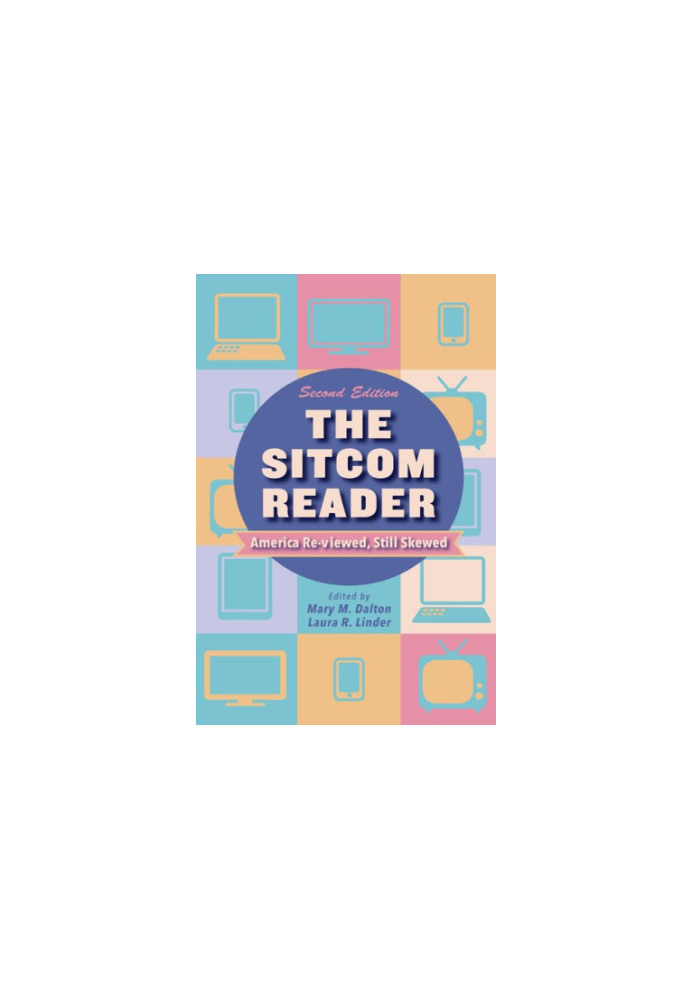 The Sitcom Reader: America Re-viewed, Still Skewed