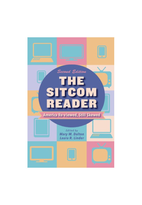 The Sitcom Reader: America Re-viewed, Still Skewed