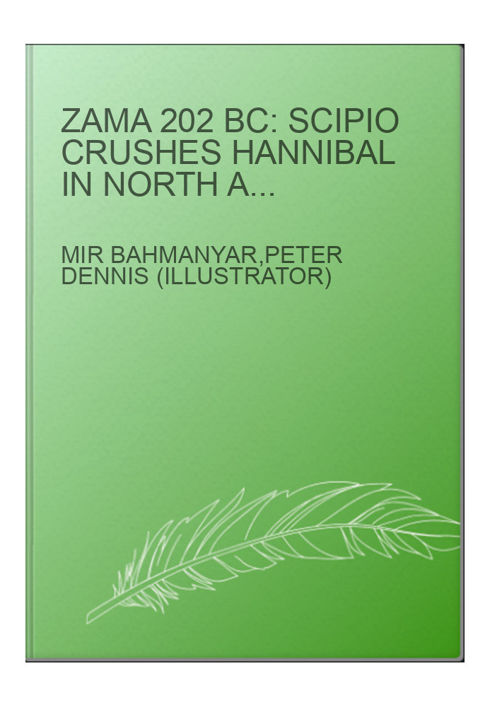 Zama 202 BC: Scipio crushes Hannibal in North Africa