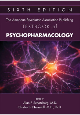 The American Psychiatric Association Publishing Textbook of Psychopharmacology