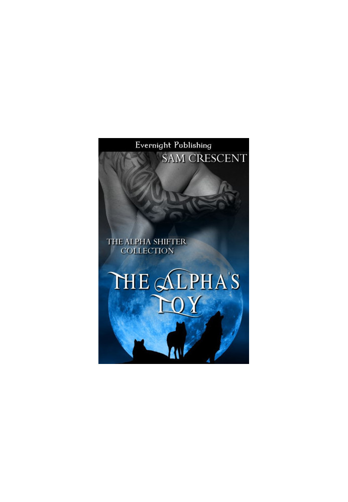 The Alpha's Toy (The Alpha Shifter Collection 1)