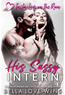 [Insta-Love on the Run 06] • His Sassy Intern