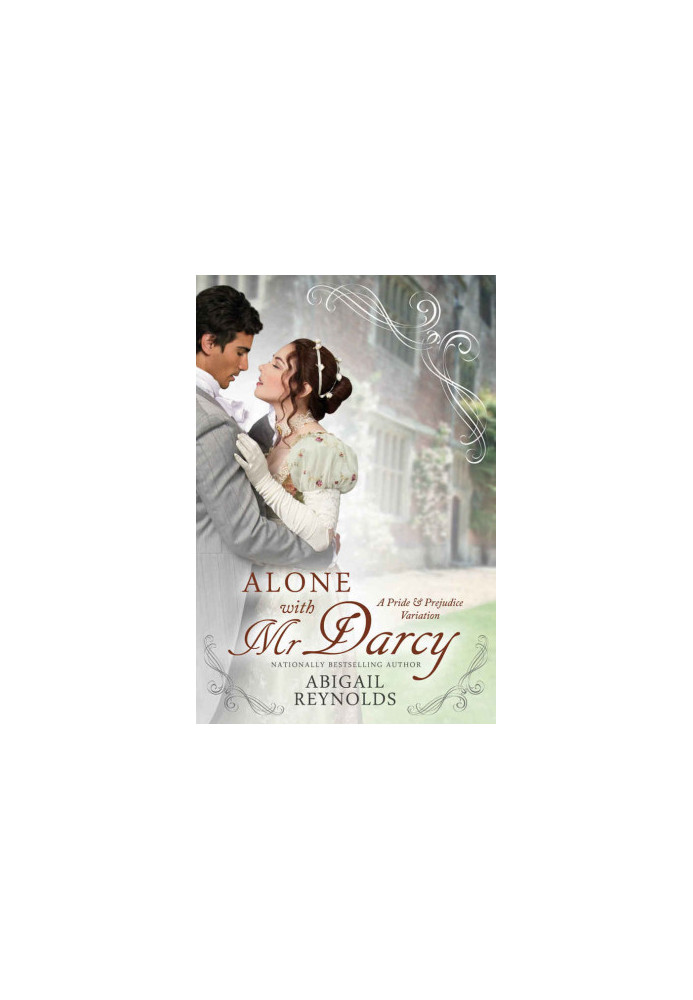 Alone with Mr. Darcy: A Pride & Prejudice Variation