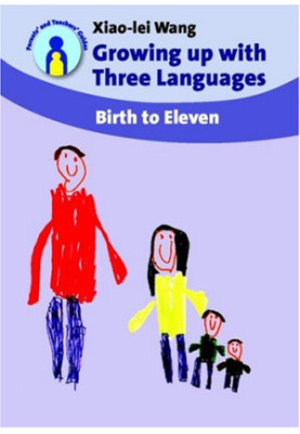 Growing up with Three Languages: Birth to Eleven (Parents' and Teachers' Guides)