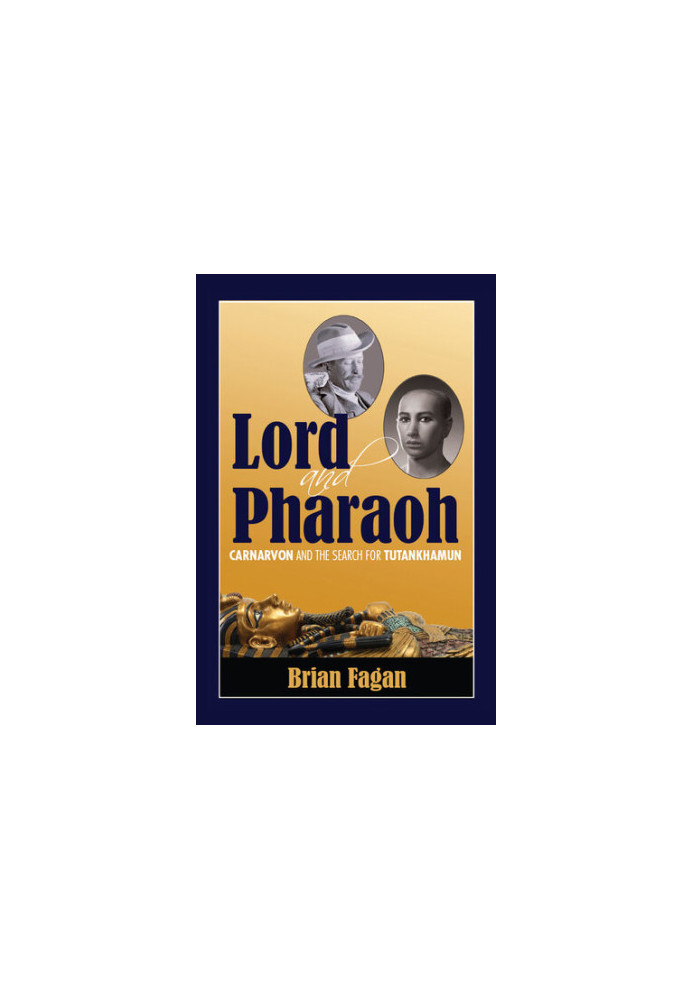 Lord and Pharaoh: Carnarvon and the Search for Tutankhamun