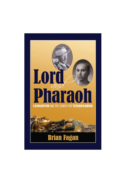 Lord and Pharaoh: Carnarvon and the Search for Tutankhamun