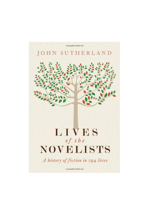 Lives of the Novelists: A History of Fiction in 294 Lives