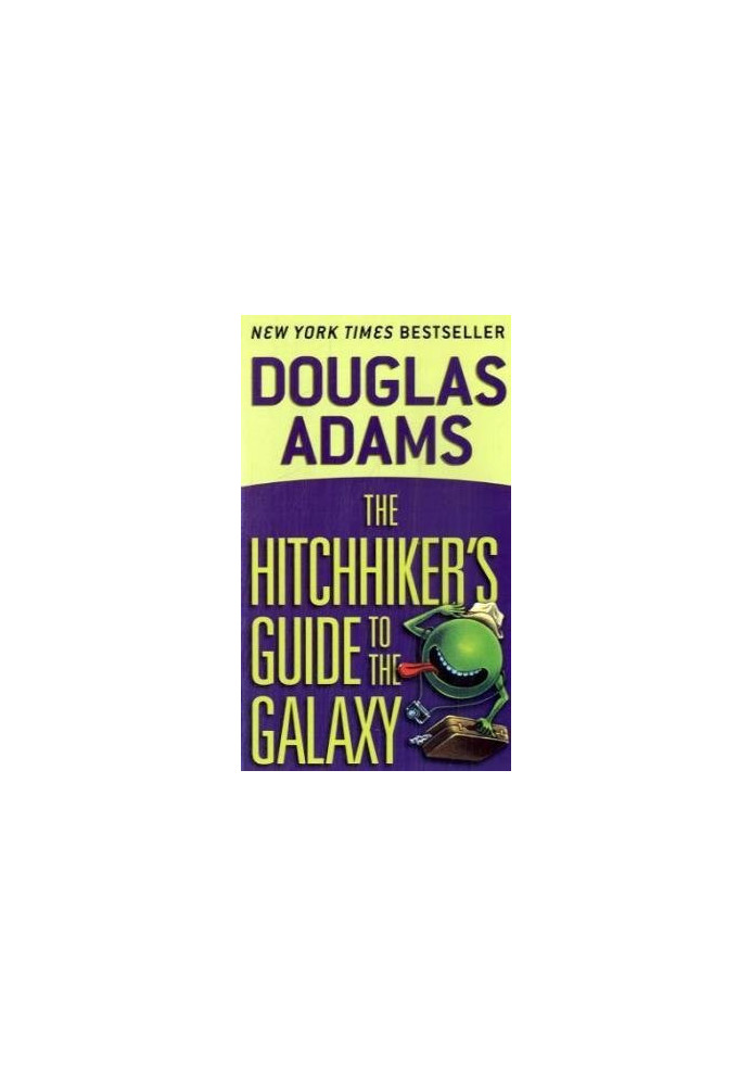 The Hitchhiker's Guide to the Galaxy.
