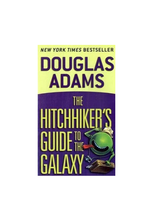 The Hitchhiker's Guide to the Galaxy.