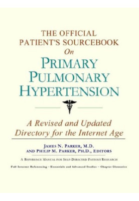 The Official Patient's Sourcebook on Primary Pulmonary Hypertension