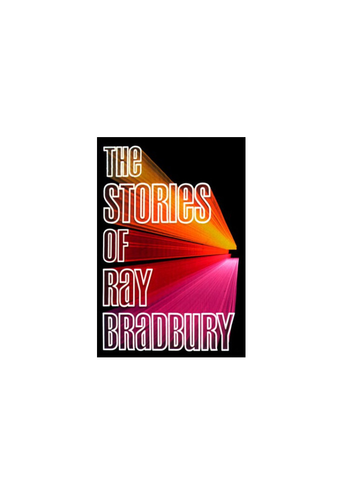The Stories of Ray Bradbury