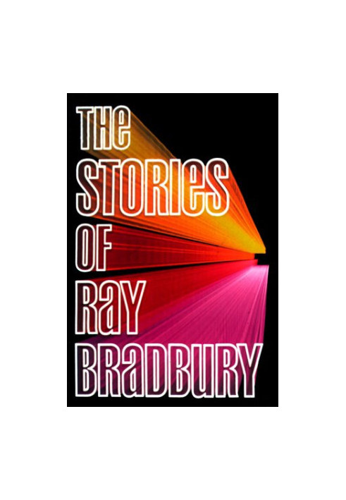 The Stories of Ray Bradbury
