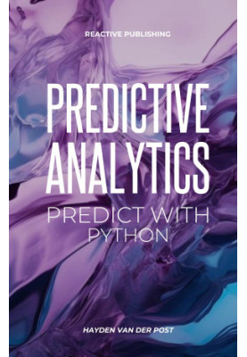 Predictive Analytics: Predict with Python: A practical guide for for understanding what will happen using Python.