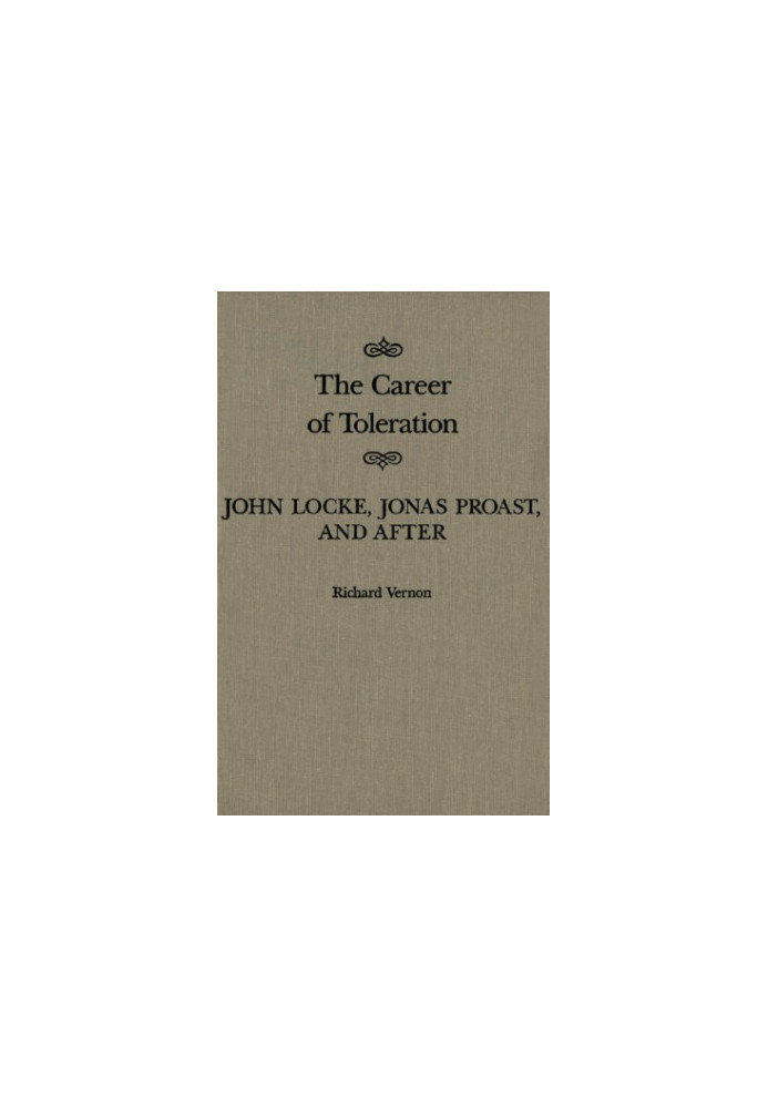 The Career of Toleration: John Locke, Jonas Proast, and After