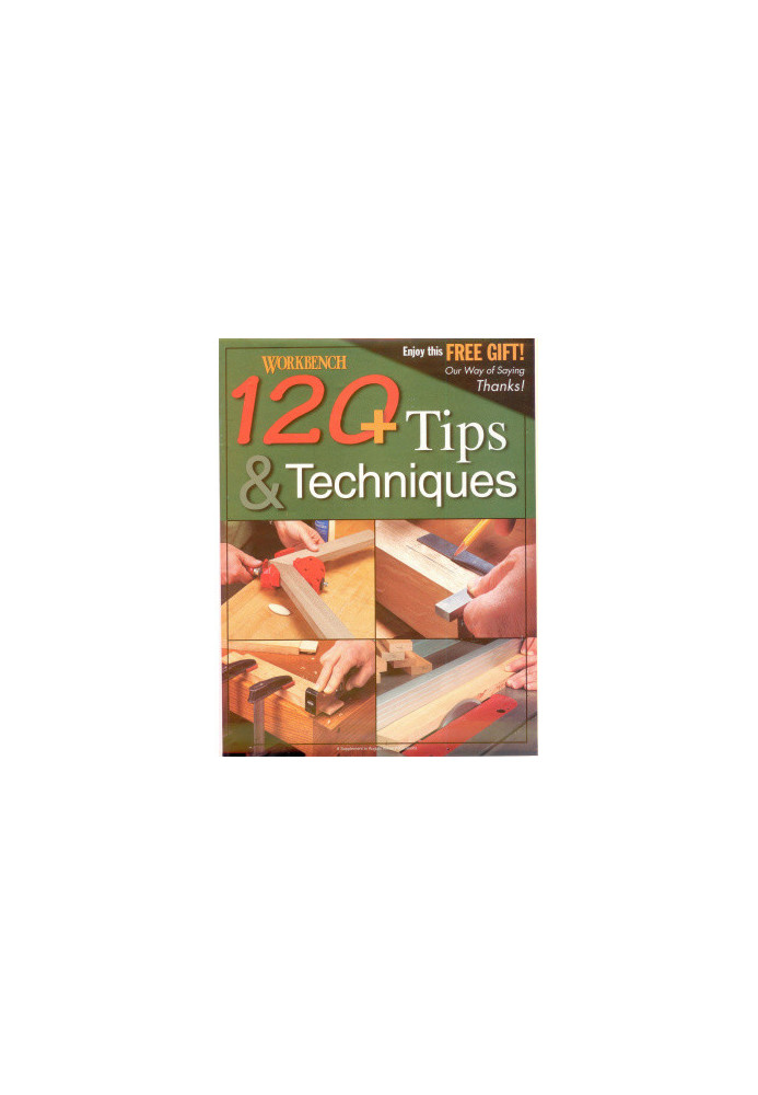 120+ Tips & Techniques - Workbench Special Publication
