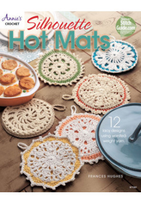 Annie's Crochet: Silhouette Hot Mats • 12 Lacy Designs using Worsted Weight Yarn