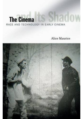 The cinema and its shadow : race and technology in early cinema