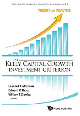 The Kelly Capital Growth Investment Criterion: Theory and Practice