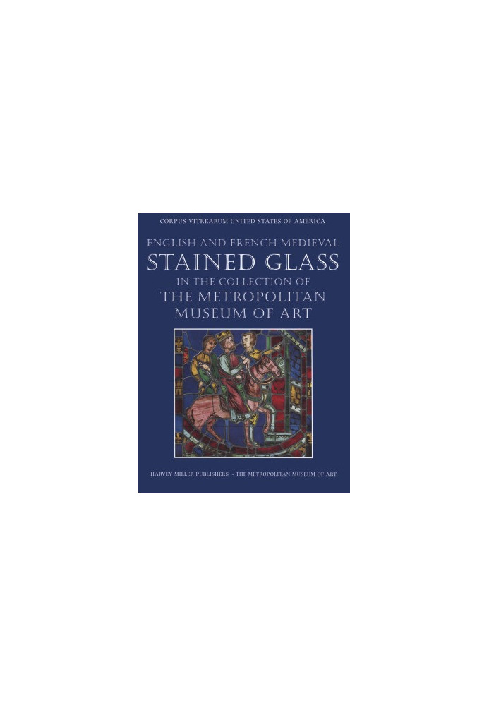 English and French medieval stained glass in the collection of the Metropolitan Museum of Art