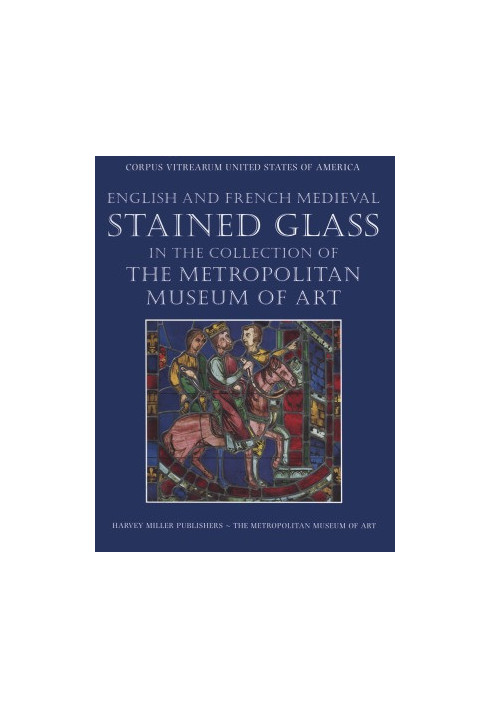 English and French medieval stained glass in the collection of the Metropolitan Museum of Art