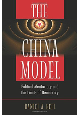 The China model : political meritocracy and the limits of democracy