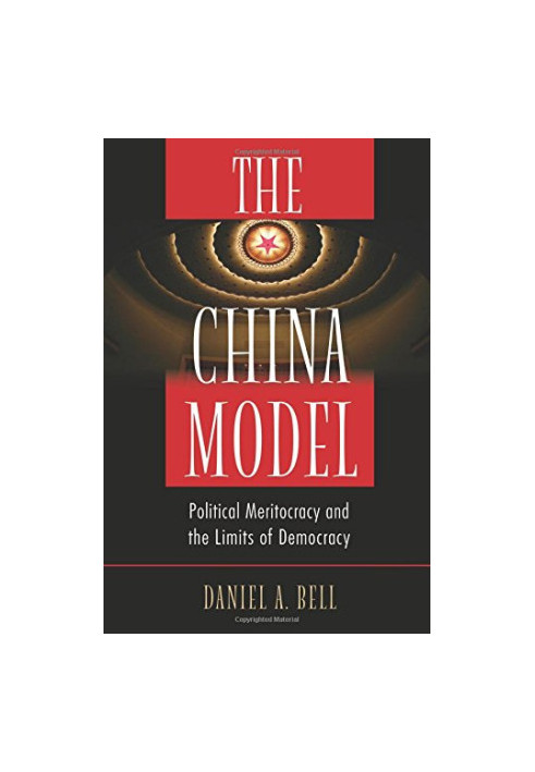 The China model : political meritocracy and the limits of democracy