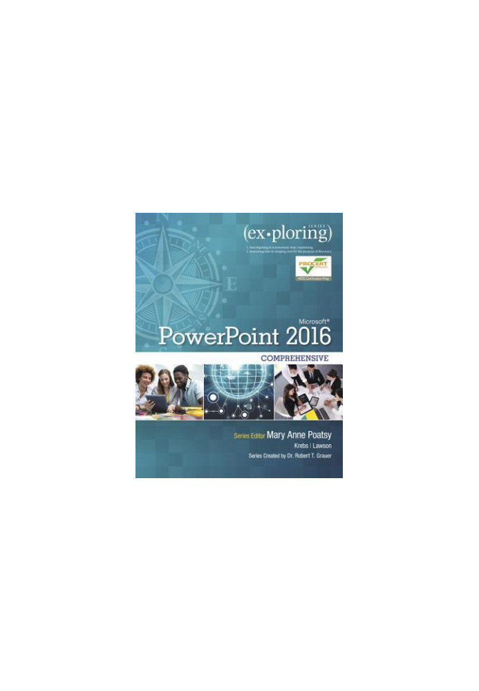 Exploring Microsoft PowerPoint 2016, Comprehensive