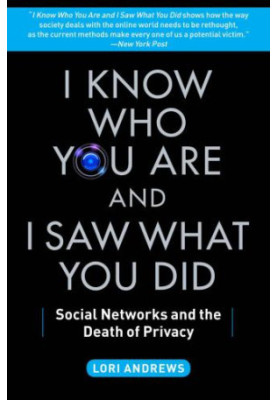 I Know Who You Are and I Saw What You Did: Social Networks and the Death of Privacy