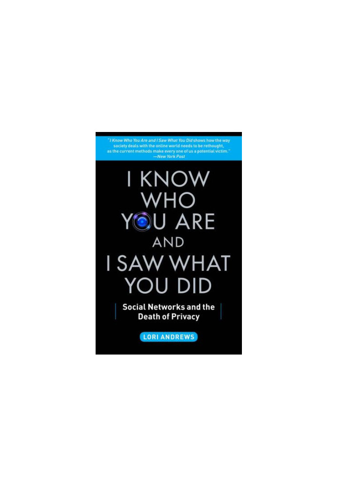 I Know Who You Are and I Saw What You Did: Social Networks and the Death of Privacy