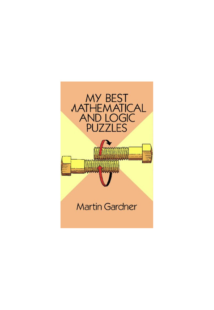 My Best Mathematical and Logic Puzzles