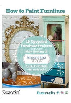 How to Paint Furniture: 19 Upcycled Furniture Projects Free eBook From DecoArt