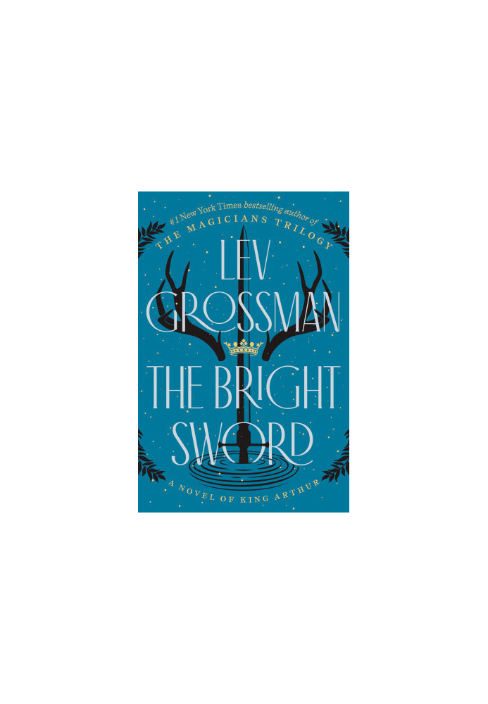 The Bright Sword: A Novel of King Arthur