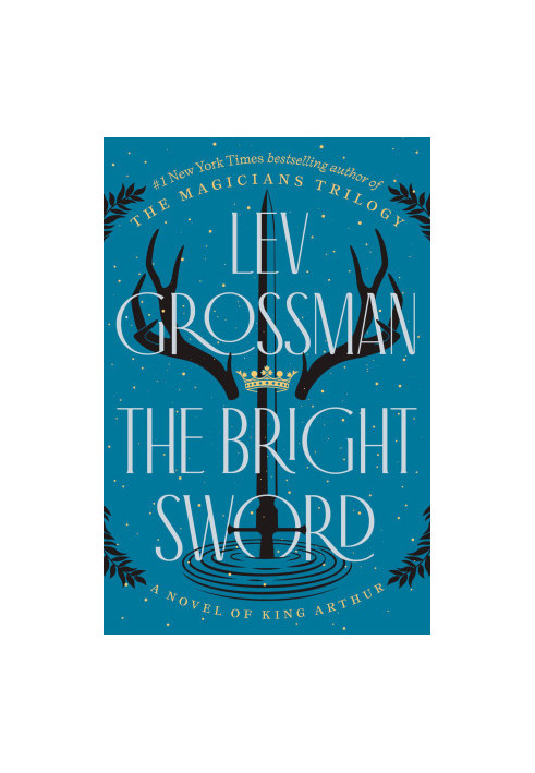 The Bright Sword: A Novel of King Arthur
