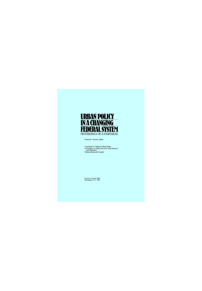Urban Policy in a Changing Federal System: Proceedings of a Symposium