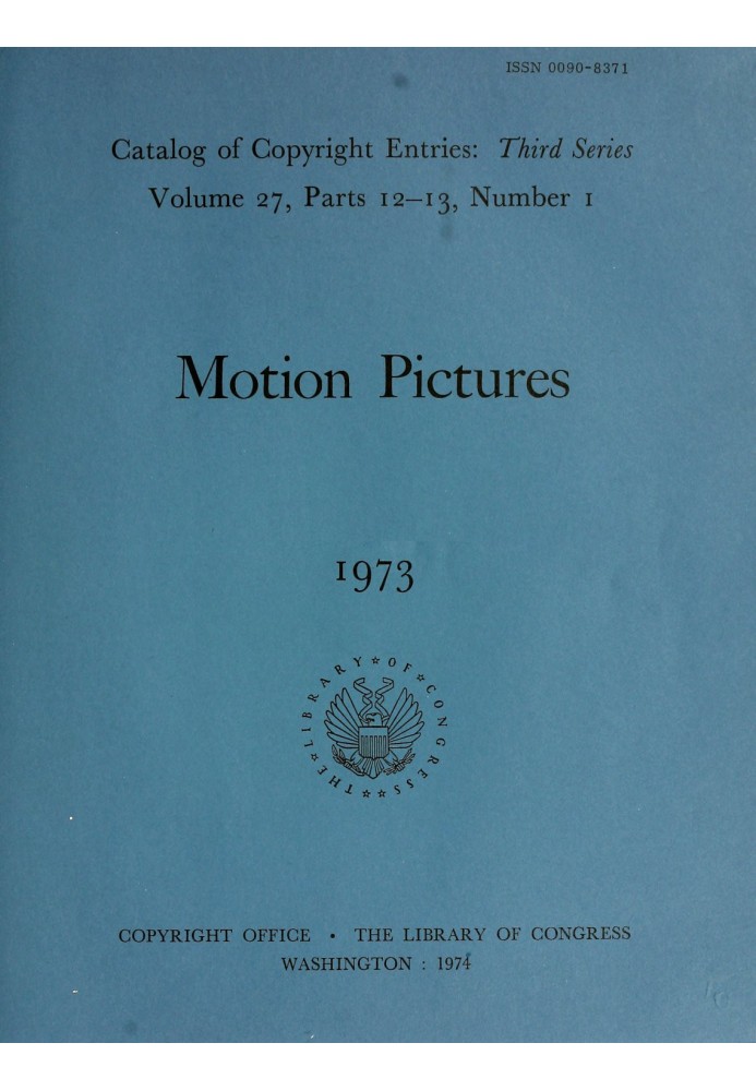 Кінофільми, січень-червень 1973 р.: $b Каталог авторських записів, третя серія, том 27, частини 12-13, номер 1