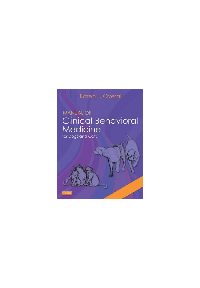 Manual of Clinical Behavioral Medicine for Dogs and Cats - E-Book