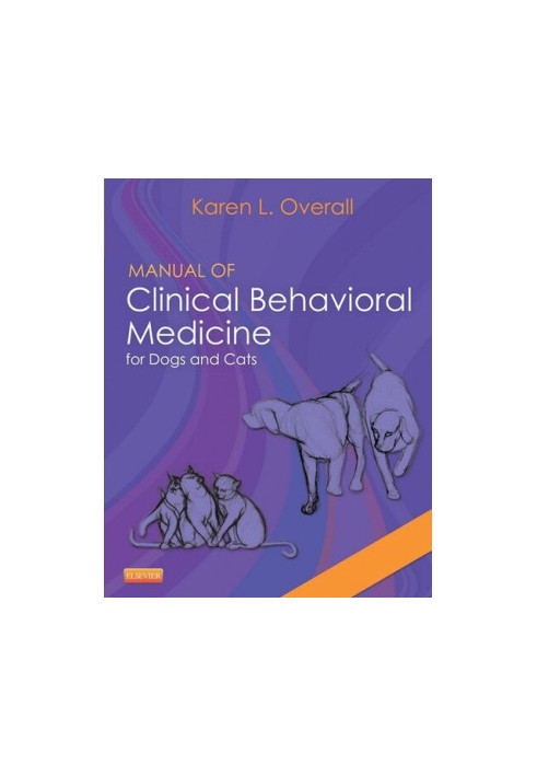 Manual of Clinical Behavioral Medicine for Dogs and Cats - E-Book