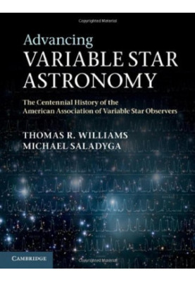 Advancing Variable Star Astronomy: The Centennial History of the American Association of Variable Star Observers