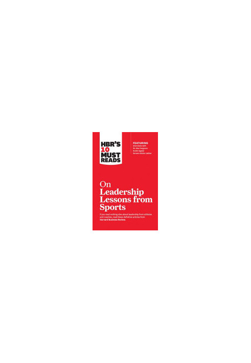 HBR's 10 Must Reads on Leadership Lessons from Sports