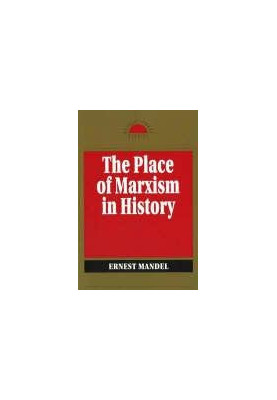 The Place of Marxism in History (Revolutionary Studies Series)