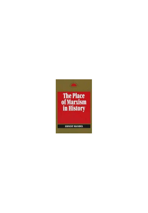 The Place of Marxism in History (Revolutionary Studies Series)