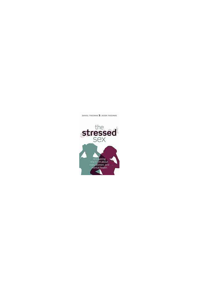 The Stressed Sex: uncovering the truth about men, women and mental health