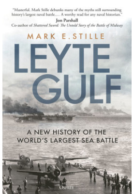 Leyte Gulf: A New History of the World's Largest Sea Battle