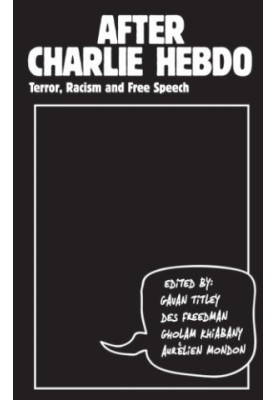 After Charlie Hebdo: Terror, Racism and Free Speech