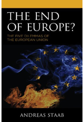 The End of Europe?: The Five Dilemmas of the European Union