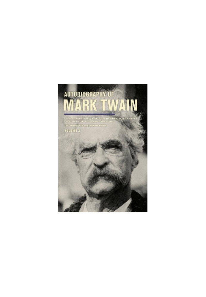 Autobiography of Mark Twain, Volume 3, The Complete and Authoritative Edition (2015)