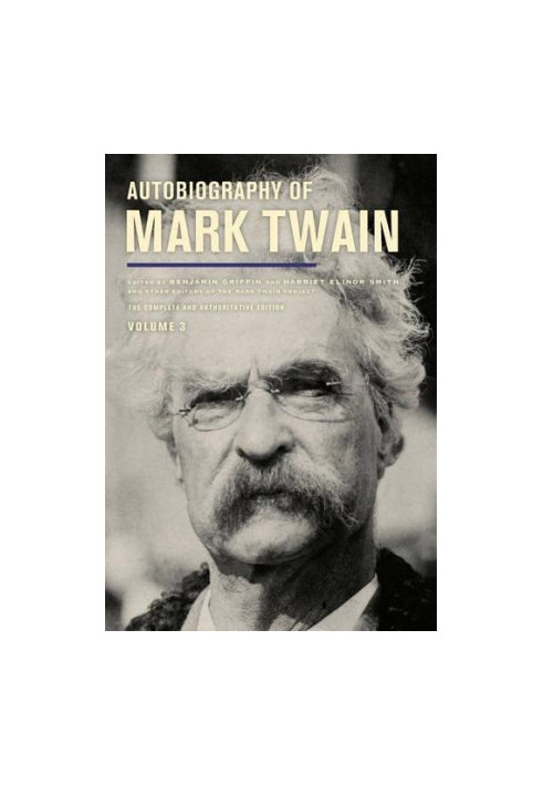 Autobiography of Mark Twain, Volume 3, The Complete and Authoritative Edition (2015)