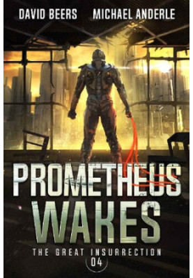 The Great Insurrection 4 - Prometheus Wakes